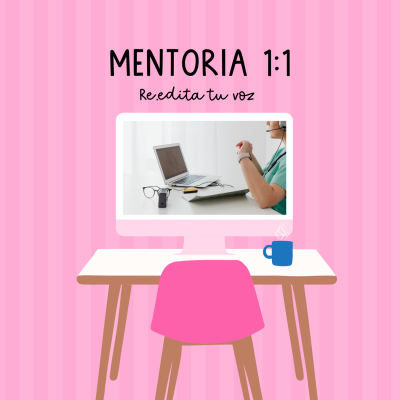 ✨ Mentoría 1:1 – Re.Edita tu Voz