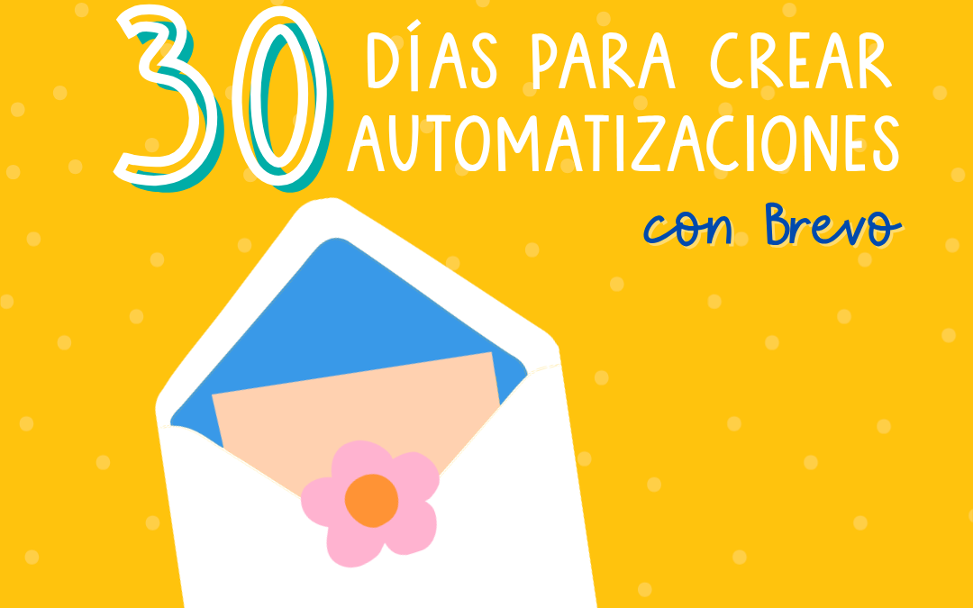 📩 30 Días para Crear automatizaciones con Brevo