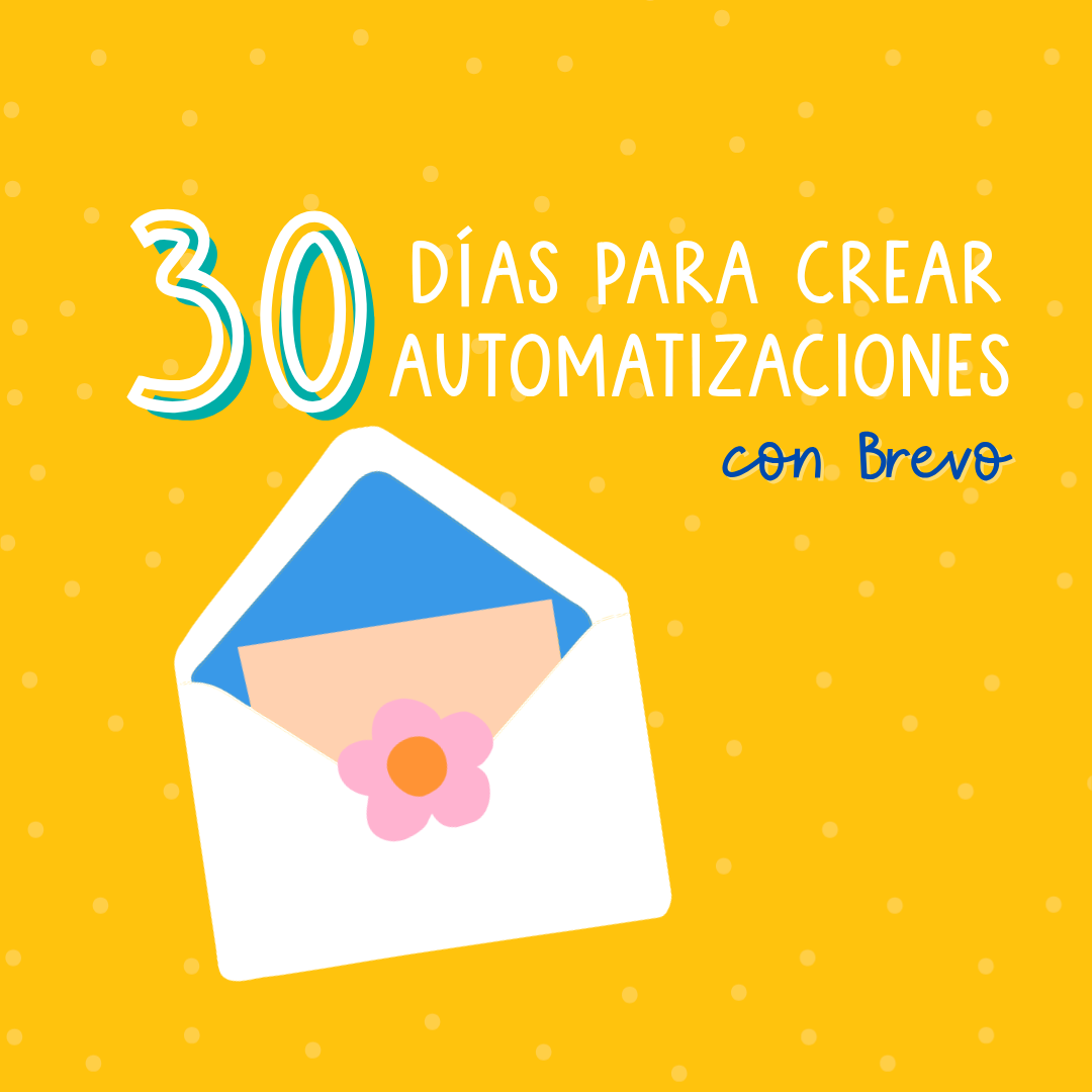 📩 30 Días para Crear automatizaciones con Brevo